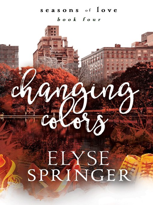 Title details for Changing Colors (Seasons of Love, Book 4) by Elyse Springer - Available